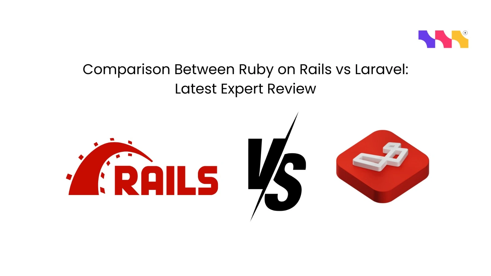 Comparison Between Ruby on Rails vs Laravel: Latest Expert Review, image size:1600x900